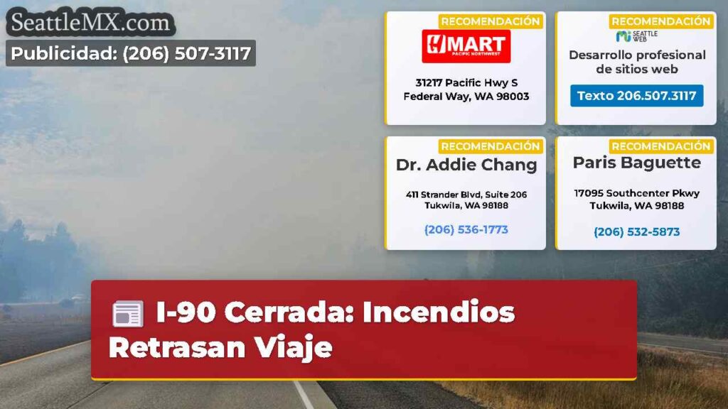 I-90 Cerrada: Incendios Retrasan Viaje