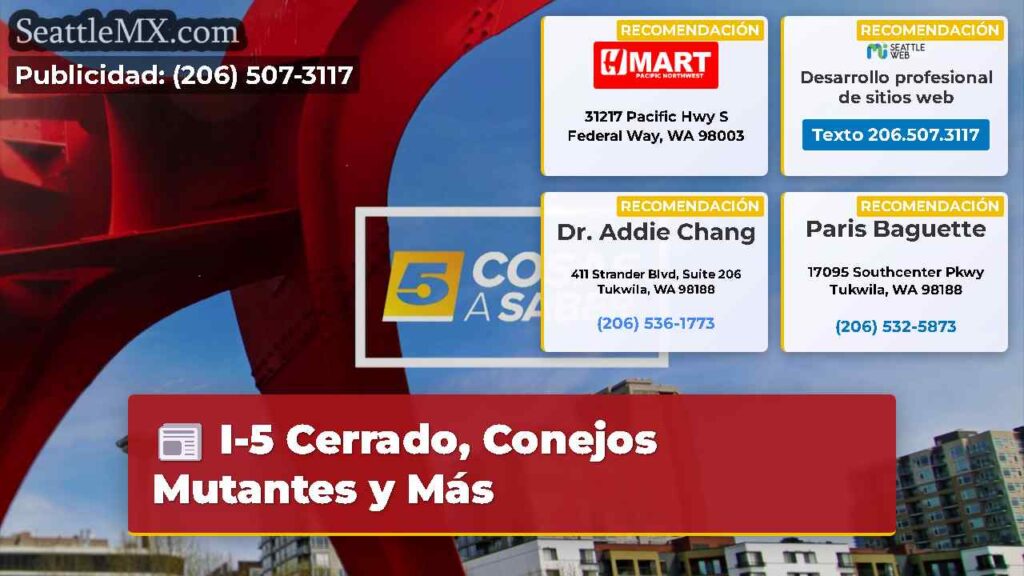 I-5 Cerrado, Conejos Mutantes y Más