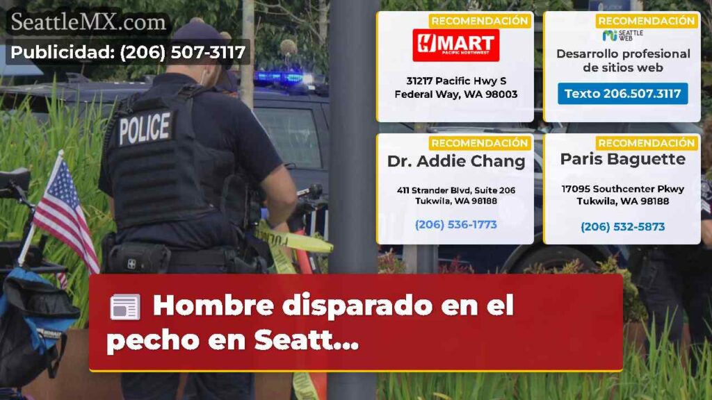 Hombre disparado en el pecho en Seatt...