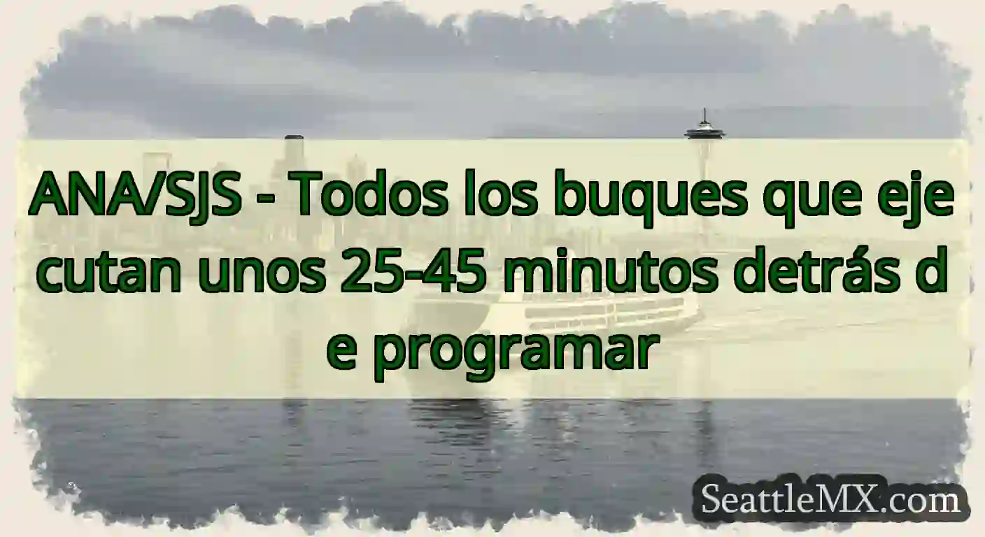 ANA/SJS - Todos los buques que ejecutan unos