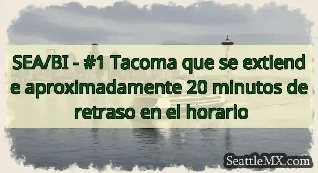 SEA/BI - #1 Tacoma que se extiende