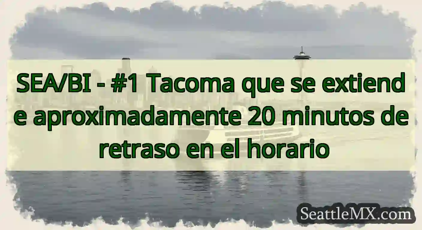 SEA/BI - #1 Tacoma que se extiende