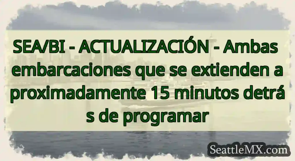 SEA/BI - ACTUALIZACIÓN - Ambas embarcaciones que