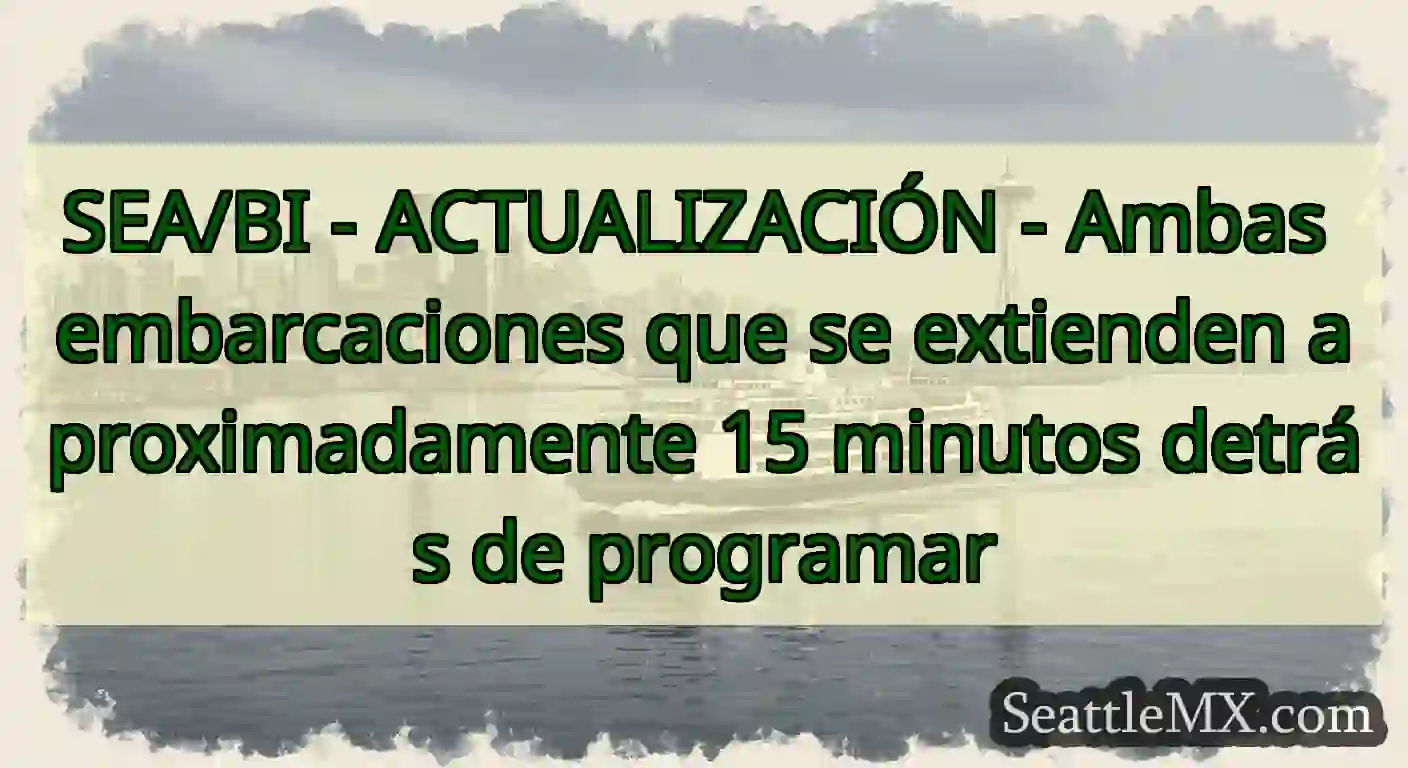 SEA/BI - ACTUALIZACIÓN - Ambas embarcaciones que