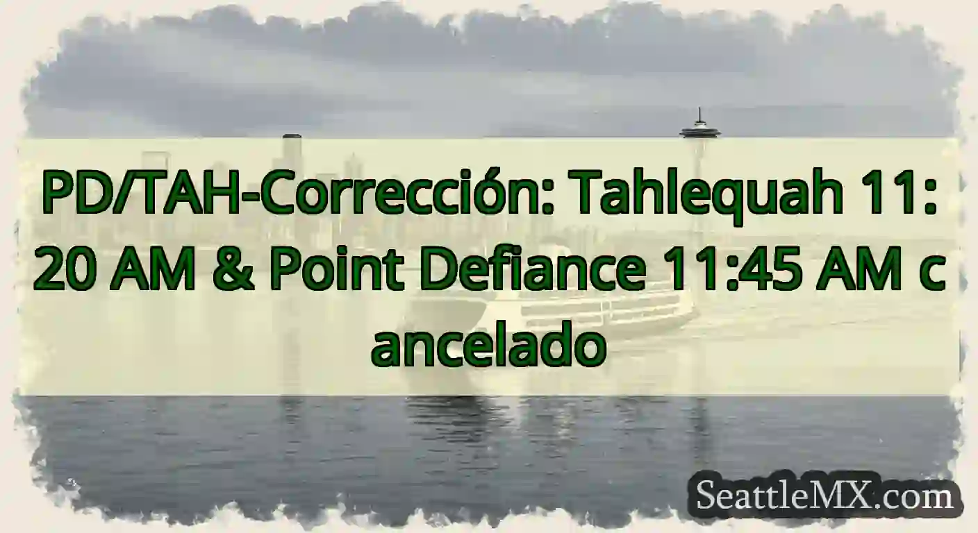 PD/TAH-Corrección: Tahlequah 11:20 AM & Point