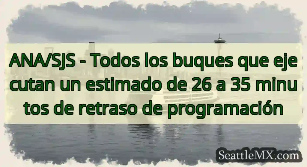 ANA/SJS - Todos los buques que ejecutan un