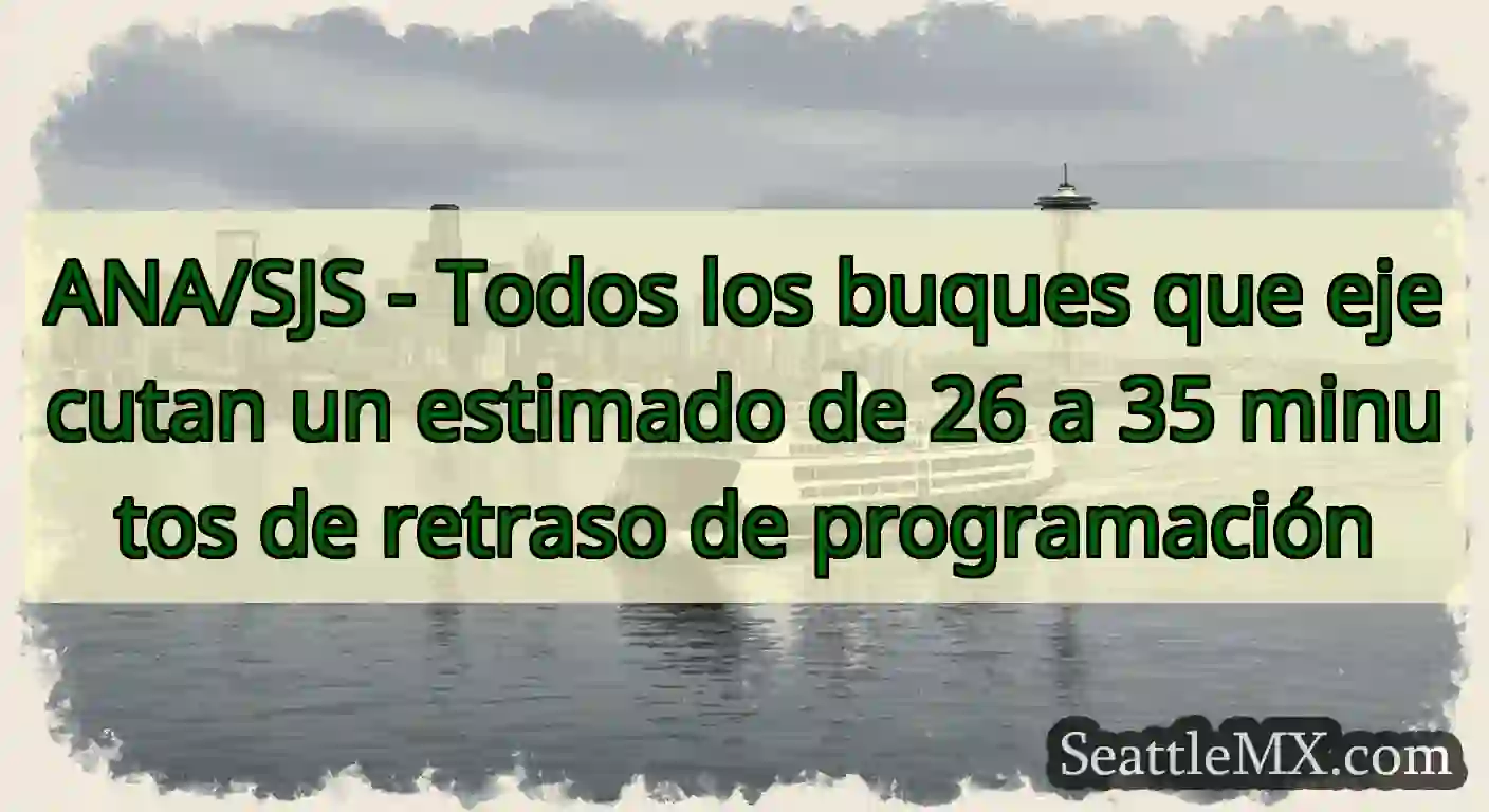 ANA/SJS - Todos los buques que ejecutan un
