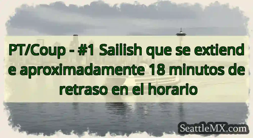 PT/Coup - #1 Sailish que se extiende