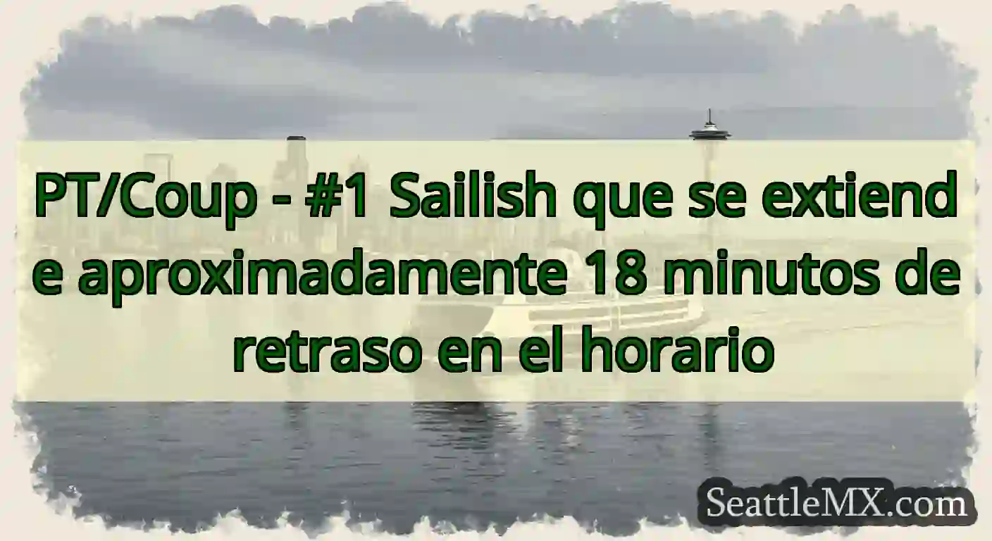 PT/Coup - #1 Sailish que se extiende