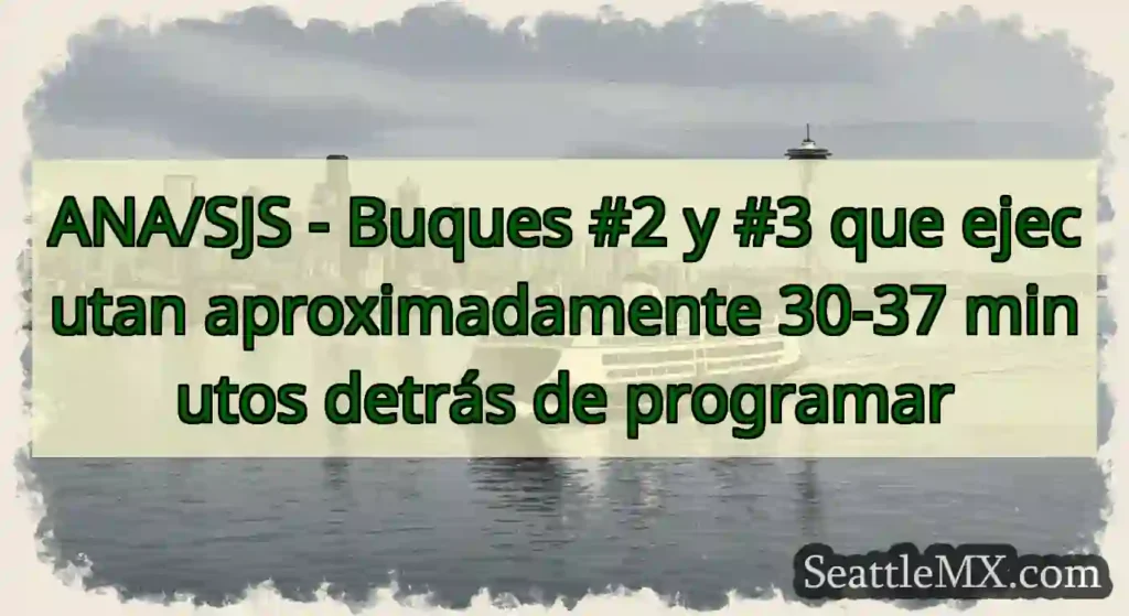 ANA/SJS - Buques #2 y #3 que ejecutan