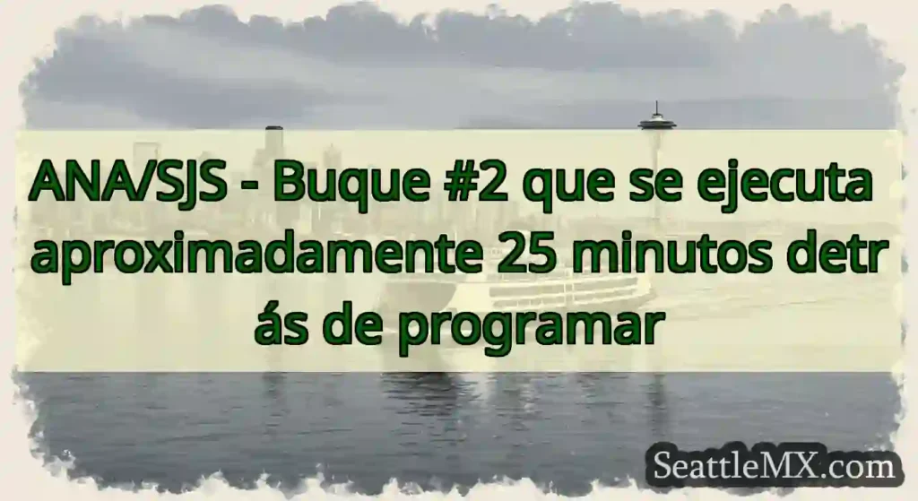ANA/SJS - Buque #2 que se ejecuta aproximadamente