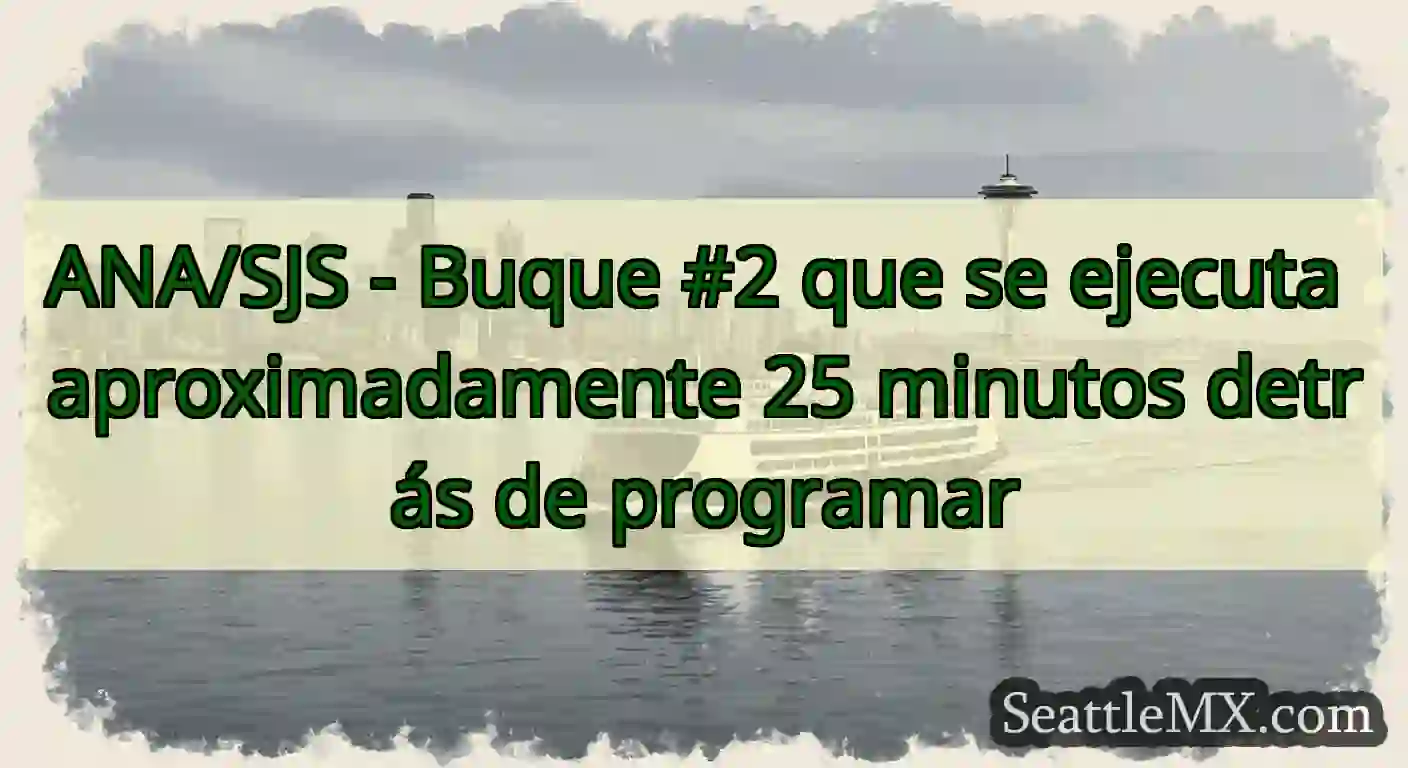 ANA/SJS - Buque #2 que se ejecuta aproximadamente