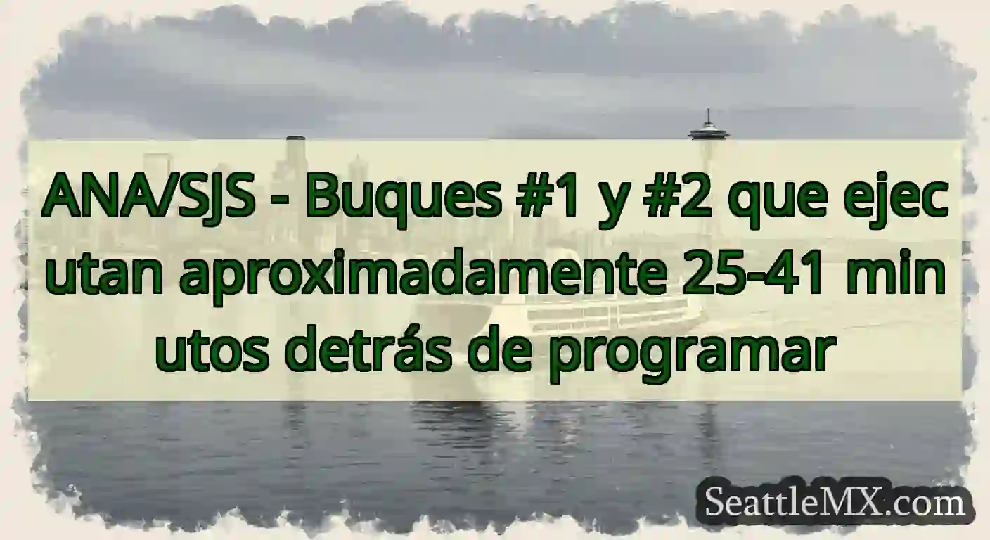 ANA/SJS - Buques #1 y #2 que ejecutan