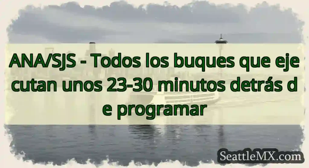 ANA/SJS - Todos los buques que ejecutan unos