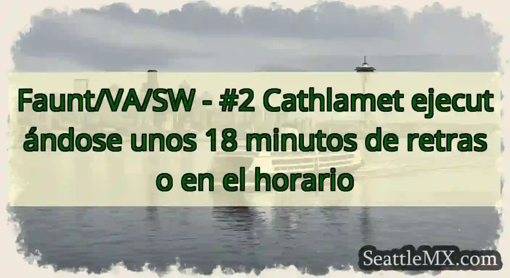Faunt/VA/SW - #2 Cathlamet ejecutándose unos 18