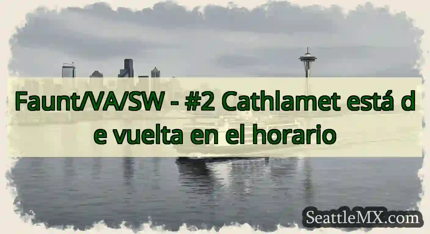 Faunt/VA/SW - #2 Cathlamet está de vuelta en el