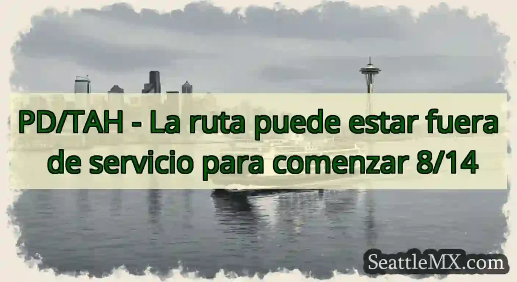 PD/TAH - La ruta puede estar fuera de servicio