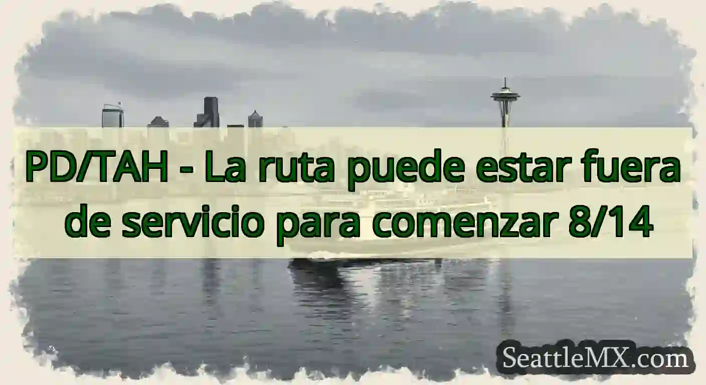 PD/TAH - La ruta puede estar fuera de servicio