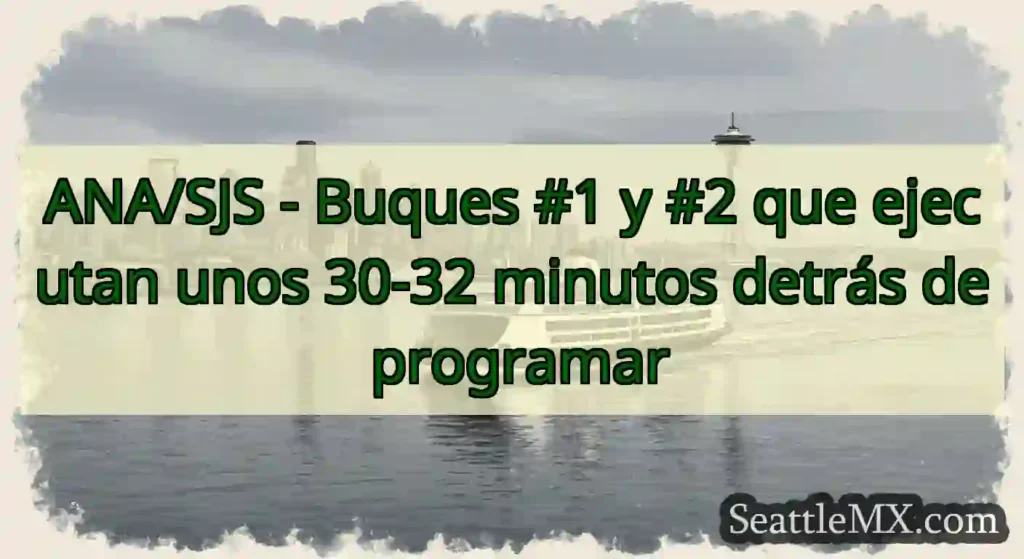 ANA/SJS - Buques #1 y #2 que ejecutan unos 30-32
