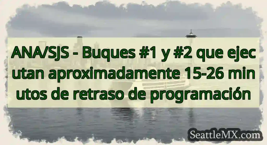 ANA/SJS - Buques #1 y #2 que ejecutan