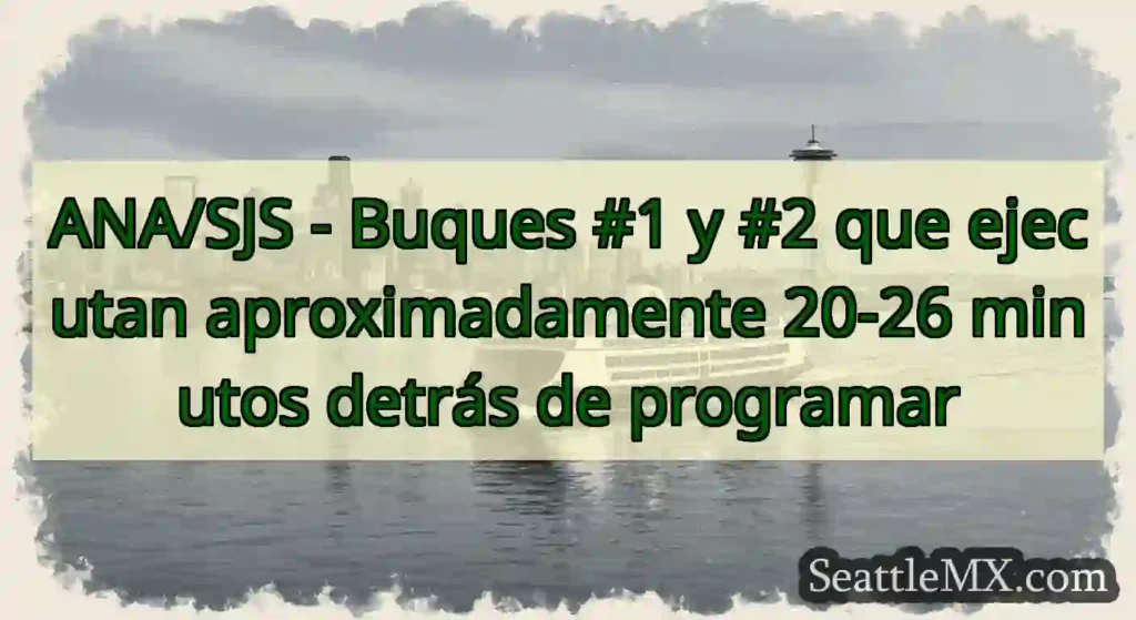 ANA/SJS - Buques #1 y #2 que ejecutan
