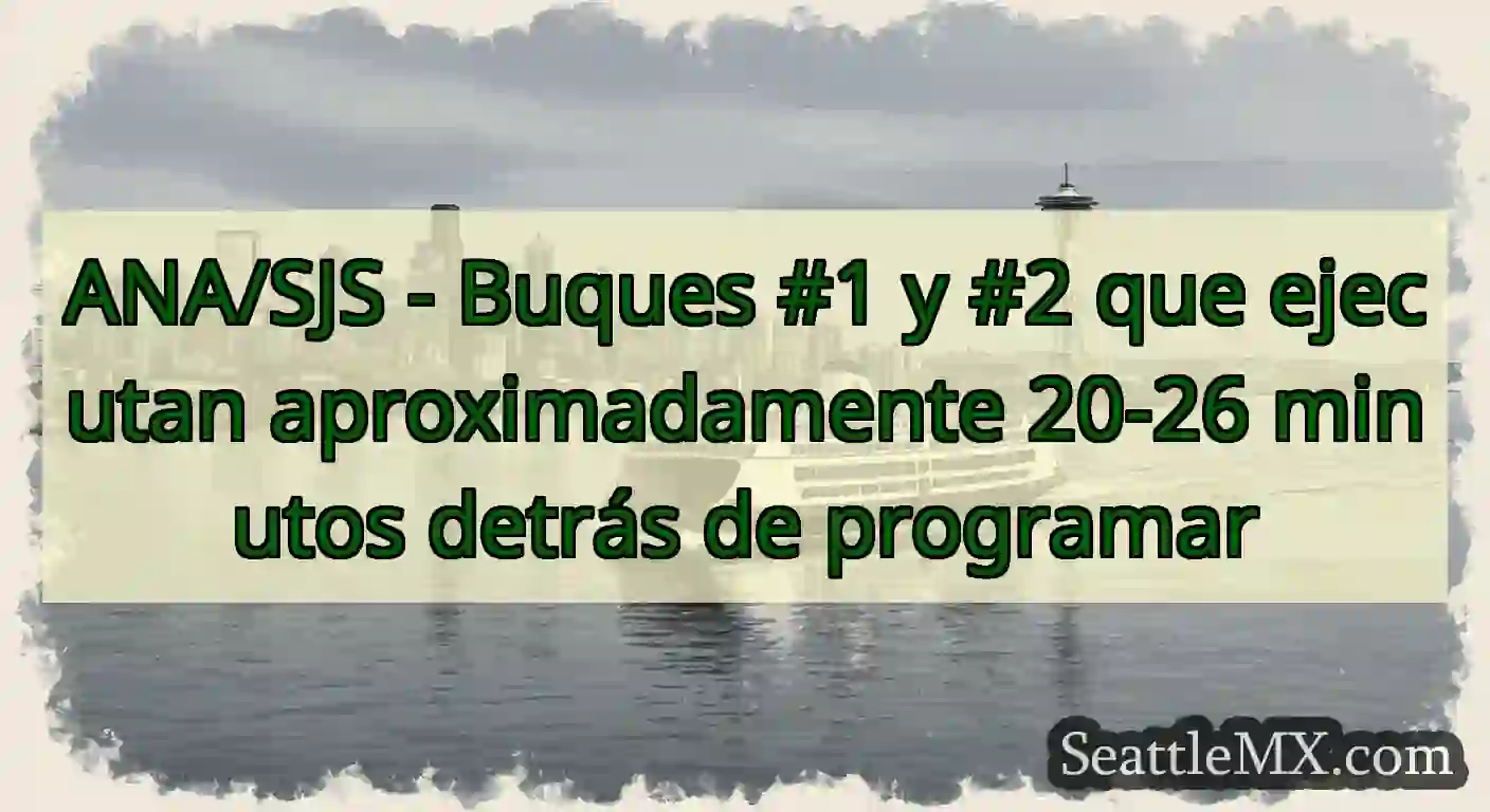 ANA/SJS - Buques #1 y #2 que ejecutan