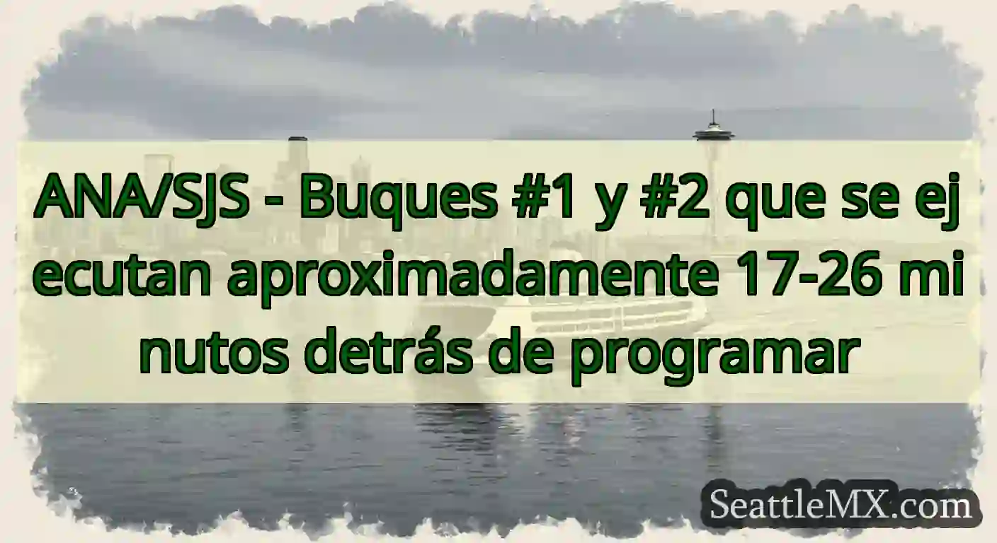 ANA/SJS - Buques #1 y #2 que se ejecutan