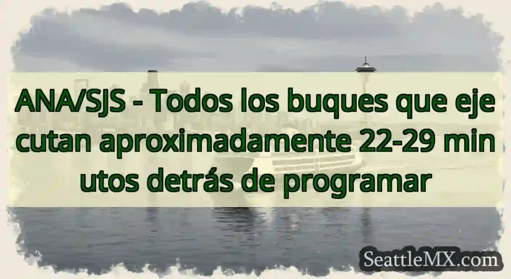 ANA/SJS - Todos los buques que ejecutan