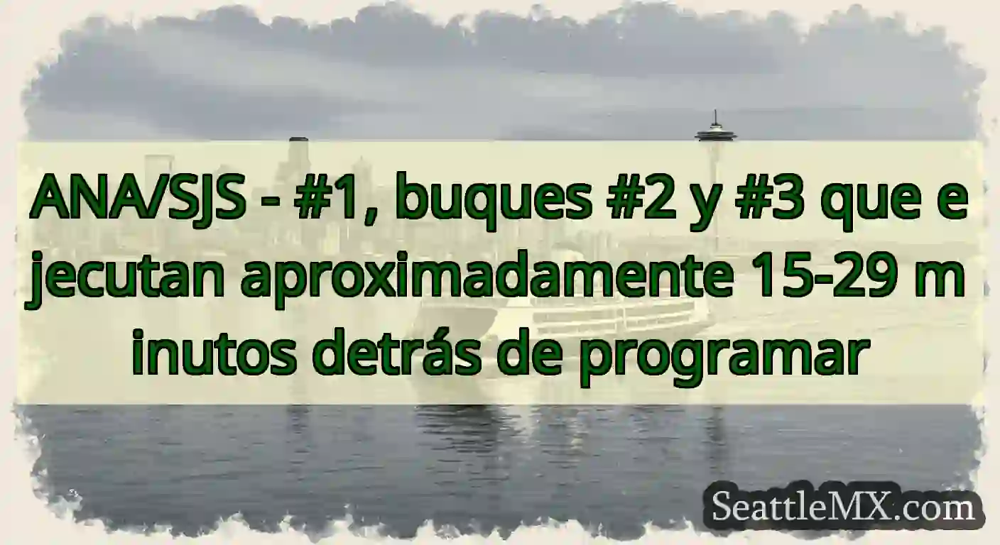 ANA/SJS - #1, buques #2 y #3 que ejecutan