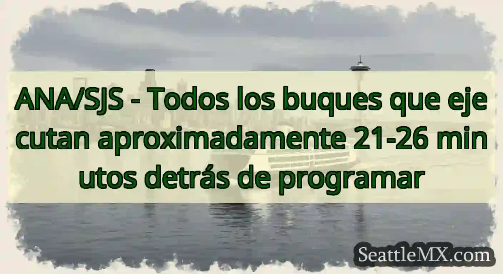 ANA/SJS - Todos los buques que ejecutan