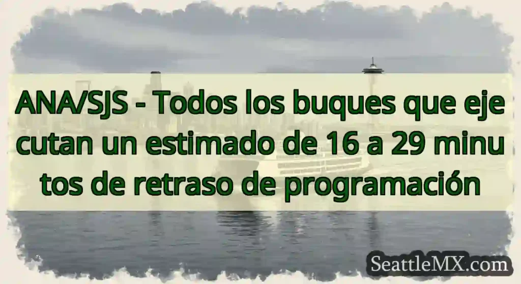 ANA/SJS - Todos los buques que ejecutan un