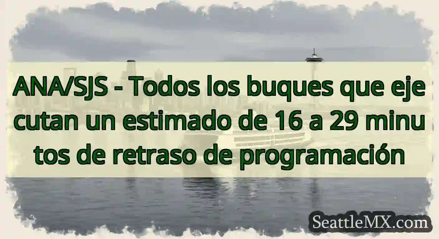 ANA/SJS - Todos los buques que ejecutan un