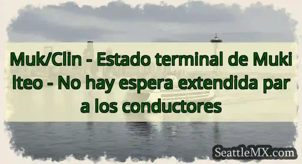 Muk/Clin - Estado terminal de Mukilteo - No hay