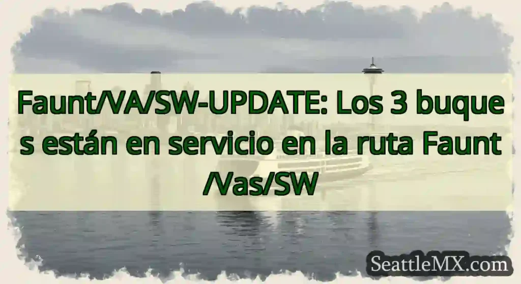 Faunt/VA/SW-UPDATE: Los 3 buques están en