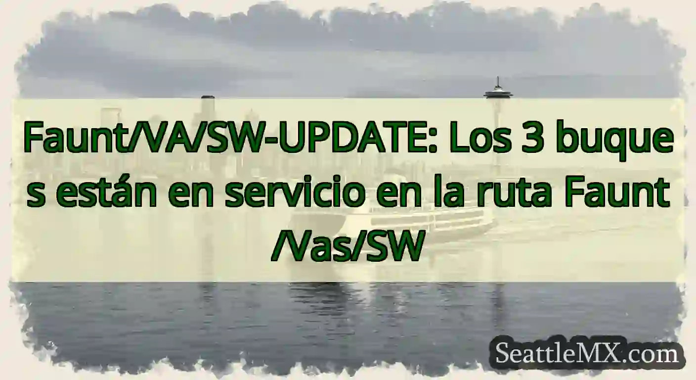 Faunt/VA/SW-UPDATE: Los 3 buques están en