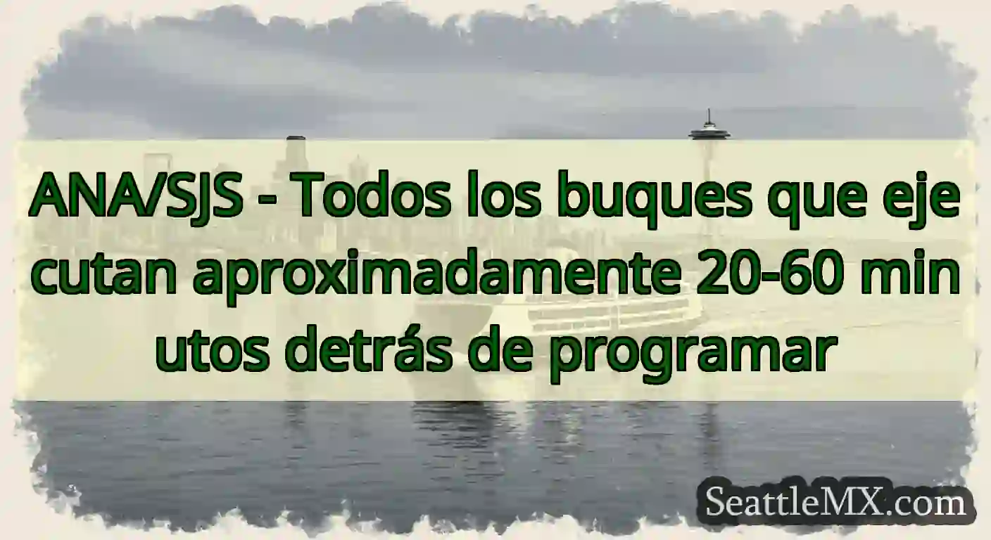 ANA/SJS - Todos los buques que ejecutan