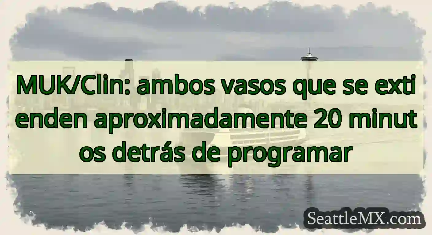 MUK/Clin: ambos vasos que se extienden