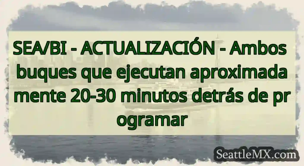 SEA/BI - ACTUALIZACIÓN - Ambos buques que
