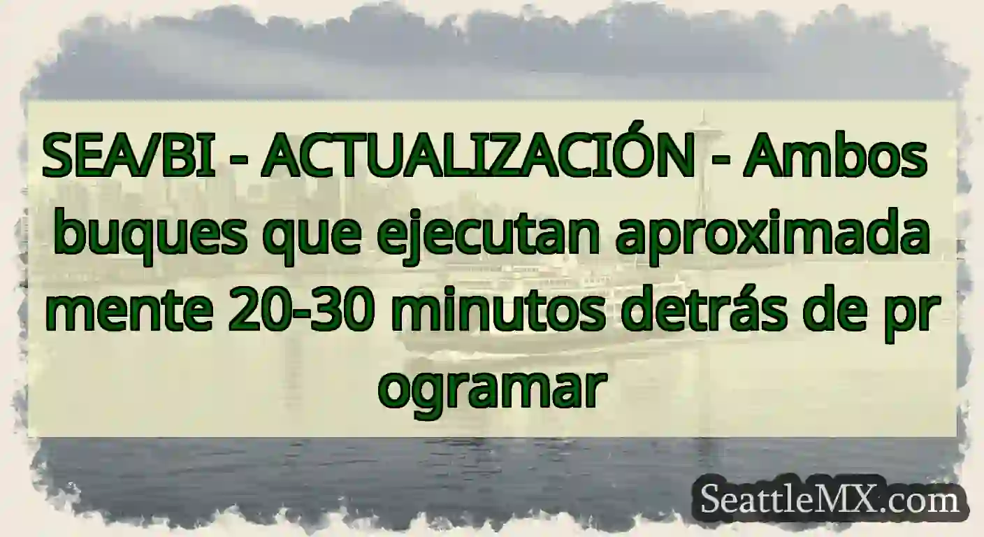 SEA/BI - ACTUALIZACIÓN - Ambos buques que