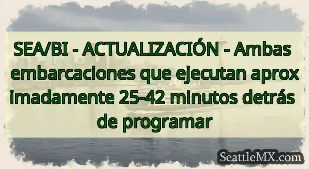 SEA/BI - ACTUALIZACIÓN - Ambas embarcaciones que