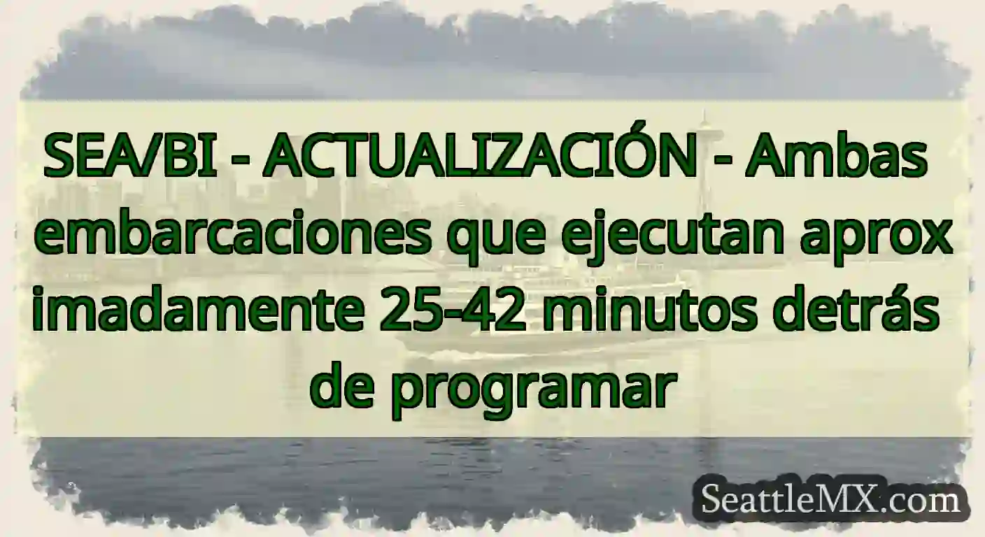 SEA/BI - ACTUALIZACIÓN - Ambas embarcaciones que