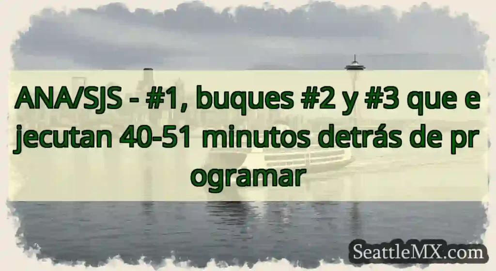 ANA/SJS - #1, buques #2 y #3 que ejecutan 40-51