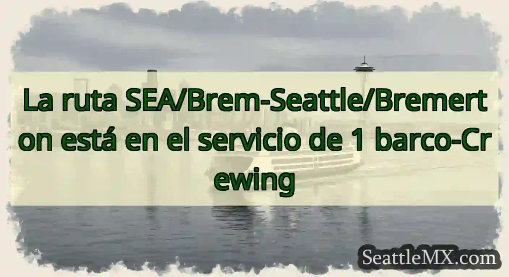 La ruta SEA/Brem-Seattle/Bremerton está en el