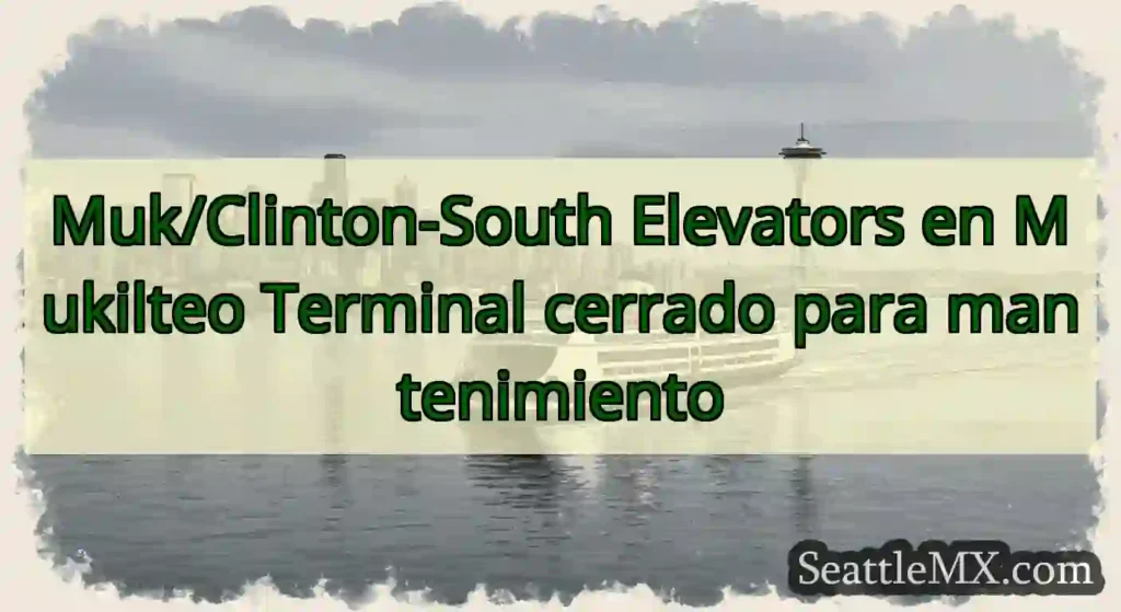 Muk/Clinton-South Elevators en Mukilteo Terminal