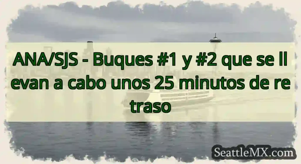 ANA/SJS - Buques #1 y #2 que se llevan a cabo