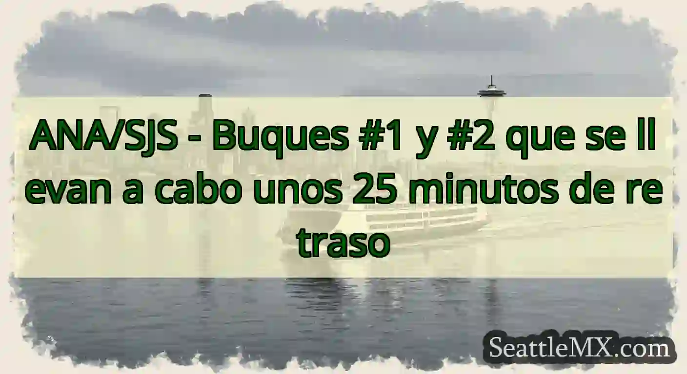ANA/SJS - Buques #1 y #2 que se llevan a cabo
