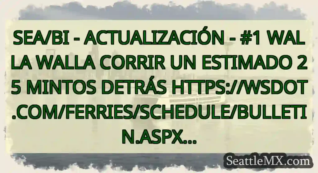SEA/BI - ACTUALIZACIÓN - #1 WALLA WALLA CORRIR UN