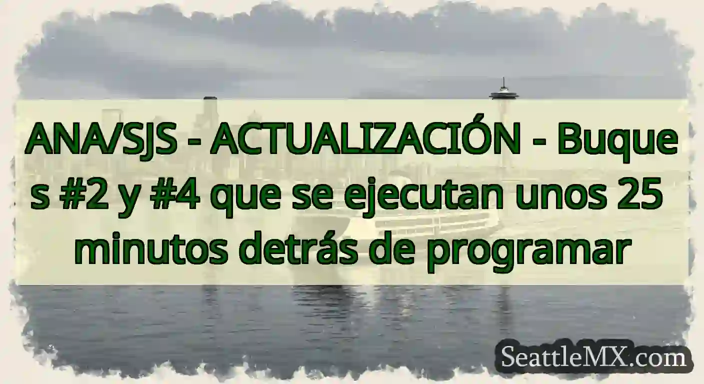ANA/SJS - ACTUALIZACIÓN - Buques #2 y #4 que se