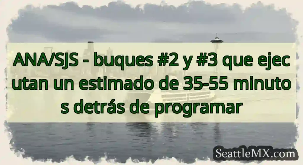 ANA/SJS - buques #2 y #3 que ejecutan un estimado