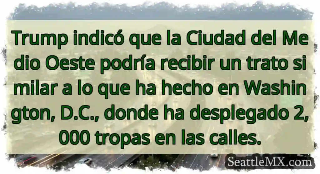 Trump indicó que la Ciudad del Medio Oeste podría
